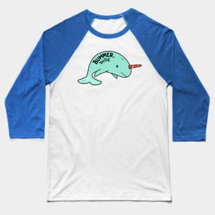 Bummer Dude Narwhal Baseball T-Shirt